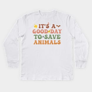 Its a Good Day To Save Animals, vet tech Kids Long Sleeve T-Shirt